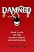Damned: True Tales of the Cursed, Hexed and Bewitched