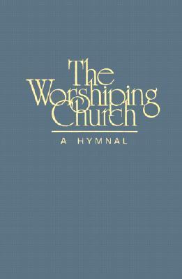 Worshiping Church: A Hymnal (Hardcover)