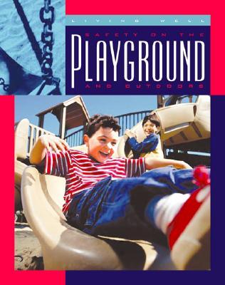 Safety on the Playground and Outdoors (Living Well)