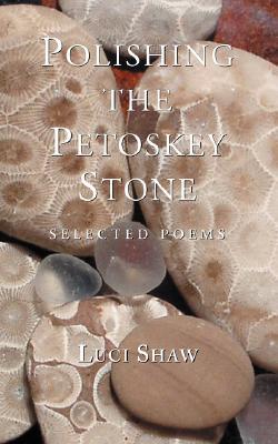 Polishing the Petoskey Stone: Selected Poems (Paperback)