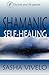 Shamanic Self-Healing