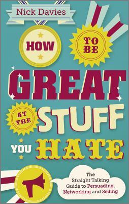 How to Be Great at the Stuff You Hate (Paperback)