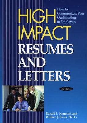 High Impact Resumes and Letters: How to Communicate Your Qualifications to Employers (Paperback)