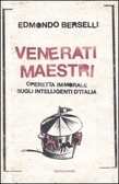 Venerati maestri: Operetta immorale sugli intelligenti d'Italia