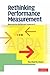 Rethinking Performance Measurement: Beyond the Balanced Scorecard