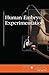 Human Embryo Experimentation