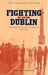 Fighting for Dublin: The British Battle for Dublin, 1919-1921
