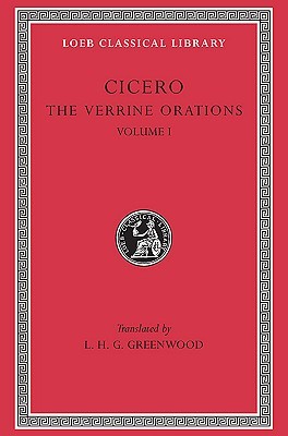 The Verrine Orations 1: Speech Against Caecilius; First Speech Against Verres; Second Speech Against Verres, Books 1-2 (Hardcover)