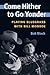 Come Hither to Go Yonder: Playing Bluegrass with Bill Monroe (Music in American Life)