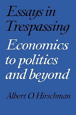 Essays in Trespassing: Economics to Politics and Beyond (Paperback)