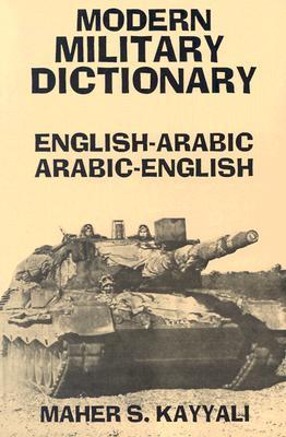 Modern Military Dictionary: English-Arabic/Arabic-English (English and Arabic Edition)