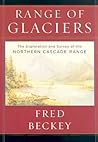 A Range of Glaciers: The Exploration and Survey of the Northern Cascade Range