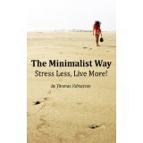 The Minimalist Way: Stress Less, Live More (Kindle Edition)