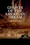 Ghosts of the American Dream Ghosts of the American Dream