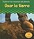 Usar La Tierra/ Using Soil (Explorar Los Recursos del Planeta/ Exploring Earth's Resources) (Spanish Edition)