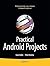 Practical Android Projects ...