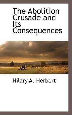 The Abolition Crusade and Its Consequences (Paperback)