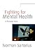 Fighting for Mental Health: A Personal View