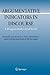 Argumentative Indicators in Discourse: A Pragma-Dialectical Study (Argumentation Library, 12)
