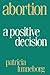Abortion: A Positive Decision