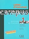 Campus 1 Cahier d'exercices Campus 1 Cahier d'exercices