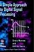 A Simple Approach to Digital Signal Processing