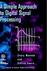 A Simple Approach to Digital Signal Processing A Simple Approach to Digital Signal Processing