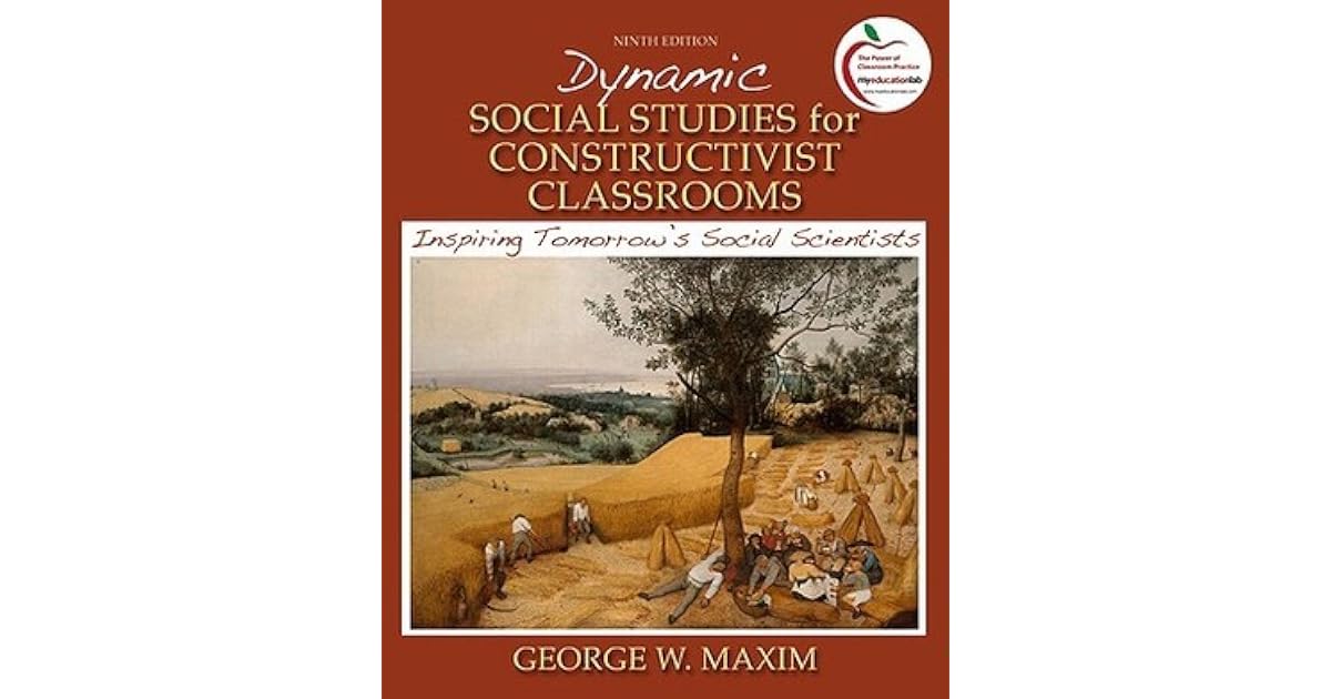 Dynamic Social Studies for Constructivist Classrooms Inspiring