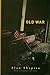 Old War by Alan Shapiro