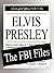 Elvis Presley: The FBI Files