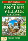 The English Village Explained (Britain's Living History)