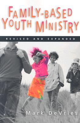 Family- Based Youth Ministry (Paperback)