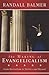 The Making of Evangelicalism by Randall Balmer
