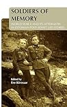 Soldiers of Memory: World War II and Its Aftermath in Estonian Post-soviet Life Stories