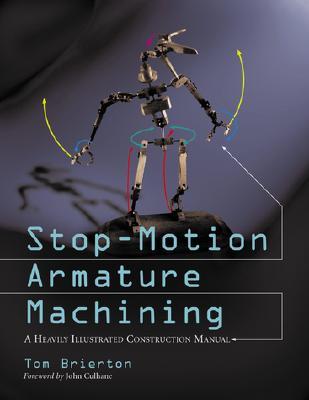 Stop-Motion Armature Machining: A Construction Manual (Paperback)