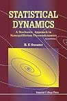 STATISTICAL DYNAMICS: A STOCHASTIC APPROACH TO NONEQUILIBRIUM THERMODYNAMICS (2ND EDITION)