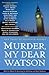Murder, My Dear Watson: New...