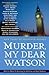 Murder, My Dear Watson: New Tales of Sherlock Holmes