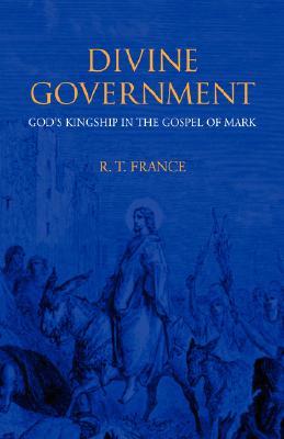 Divine Government: God's Kingship in the Gospel of Mark (Paperback)