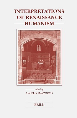Interpretations of Renaissance Humanism (Brill's Studies in Intellectual History)