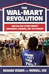 The Wal-Mart Revolution: How Big-Box Stores Benefit Consumers, Workers, and the Economy
