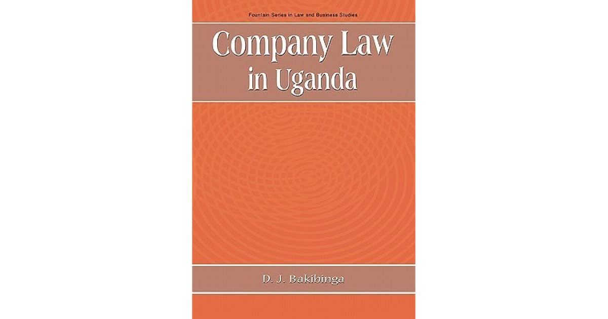 Company Law in Uganda by David J. Bakibinga