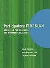Participatory IT Design: Designing for Business and Workplace Realities (Mit Press) Participatory IT Design: Designing for Business and Workplace Realities (Mit Press)