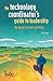 The Technology Director's Guide to Leadership: The Power of Great Questions