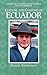 Culture and Customs of Ecuador (Culture and Customs of Latin America and the Caribbean)