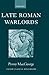 Late Roman Warlords (Oxford Classical Monographs)
