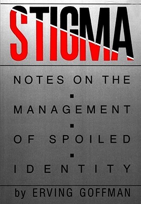 Stigma: Notes on the Management of Spoiled Identity (Paperback)