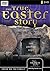 The True Easter Story: The ...