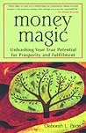 Money Magic: Unleashing Your True Potential for Prosperity and Fulfillment Money Magic: Unleashing Your True Potential for Prosperity and Fulfillment