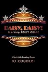 Daisy, Daisy!: A Novel of the Broadway Theater